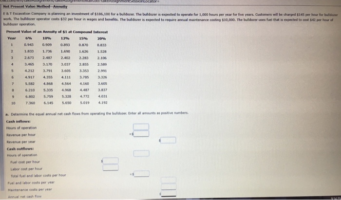  Net Present Value Method-Annuity E & T Excavation Company is planning