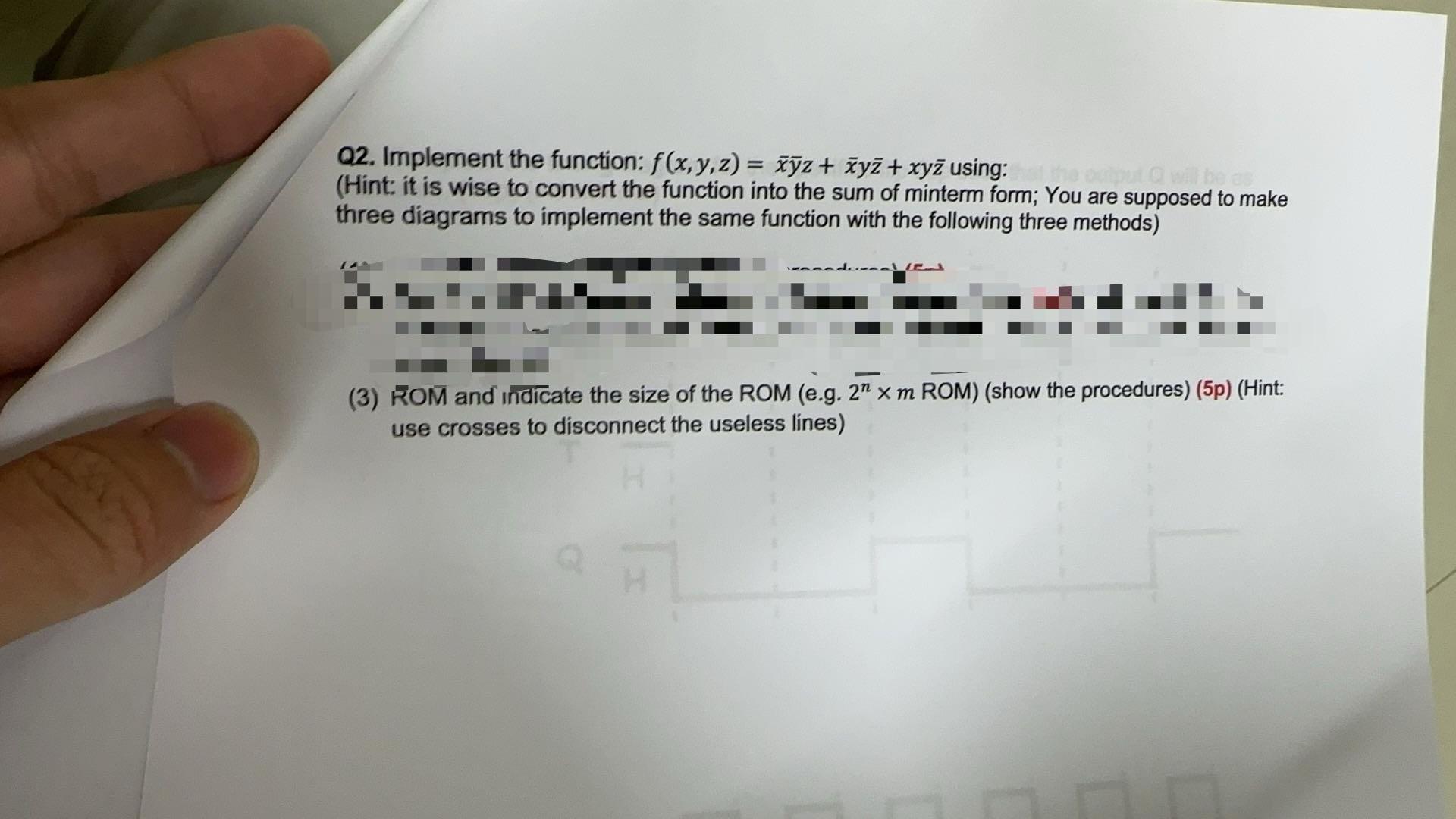  Q2. Implement the function: f(x,y,z)=xbar(y)z+xybar(z)+xybar(z) using: (Hint: it is wise to