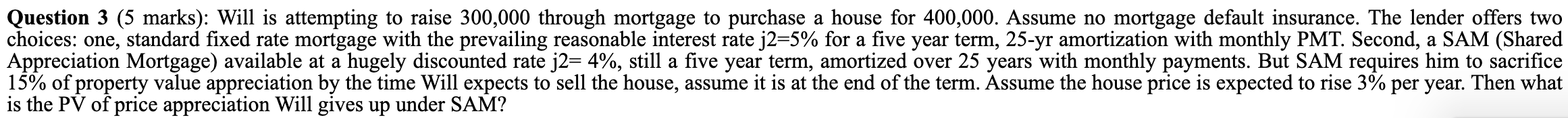  Question 3 (5 marks): Will is attempting to raise 300,000 through