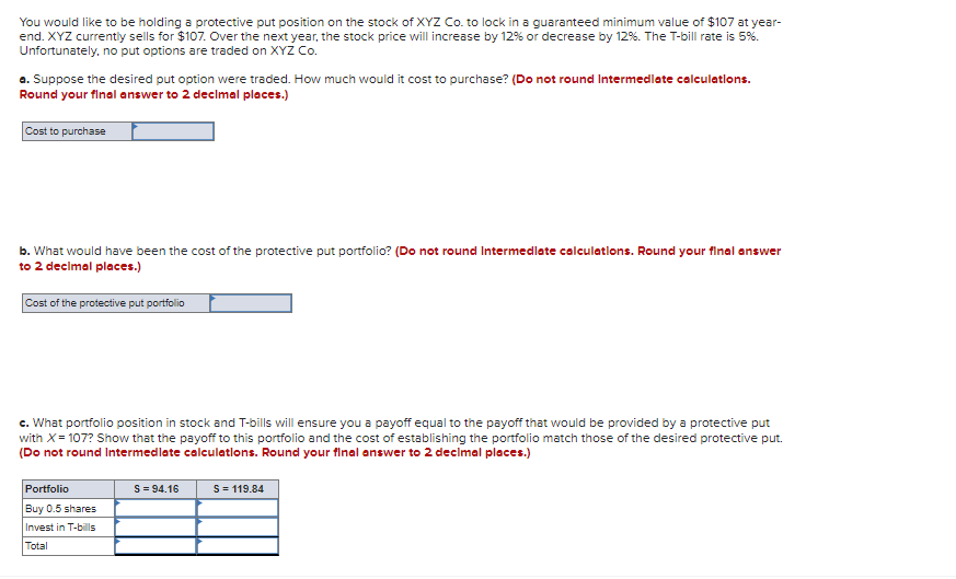 You would like to be holding a protective put position on