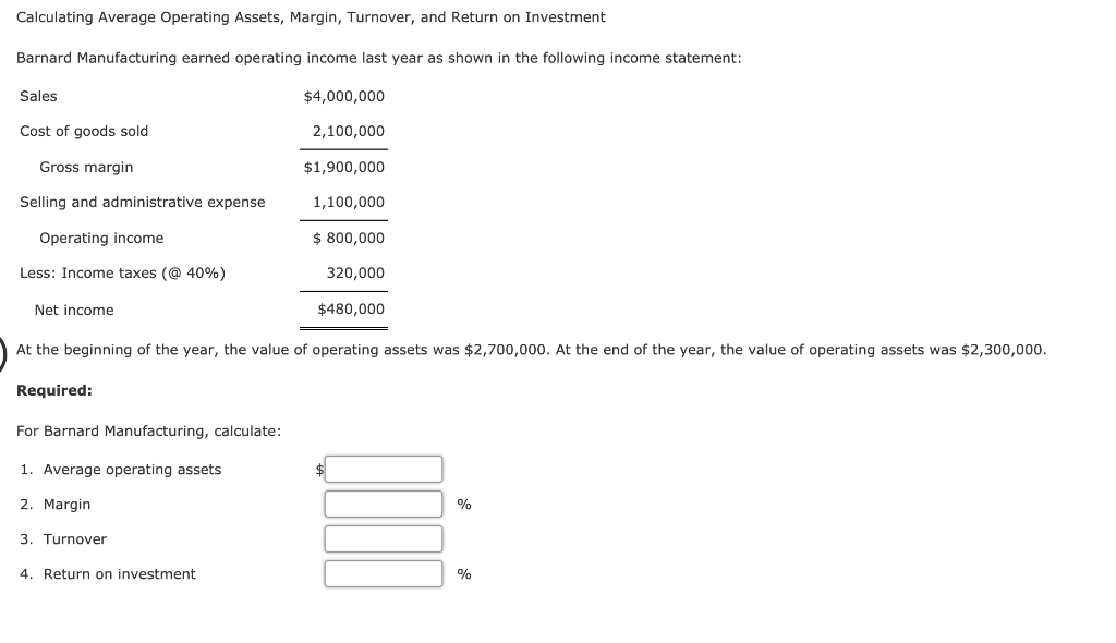  Calculating Average Operating Assets, Margin, Turnover, and Return on Investment Barnard