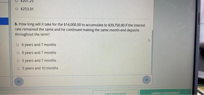  6% compounded quarterly O $253.01 b. How long will it take