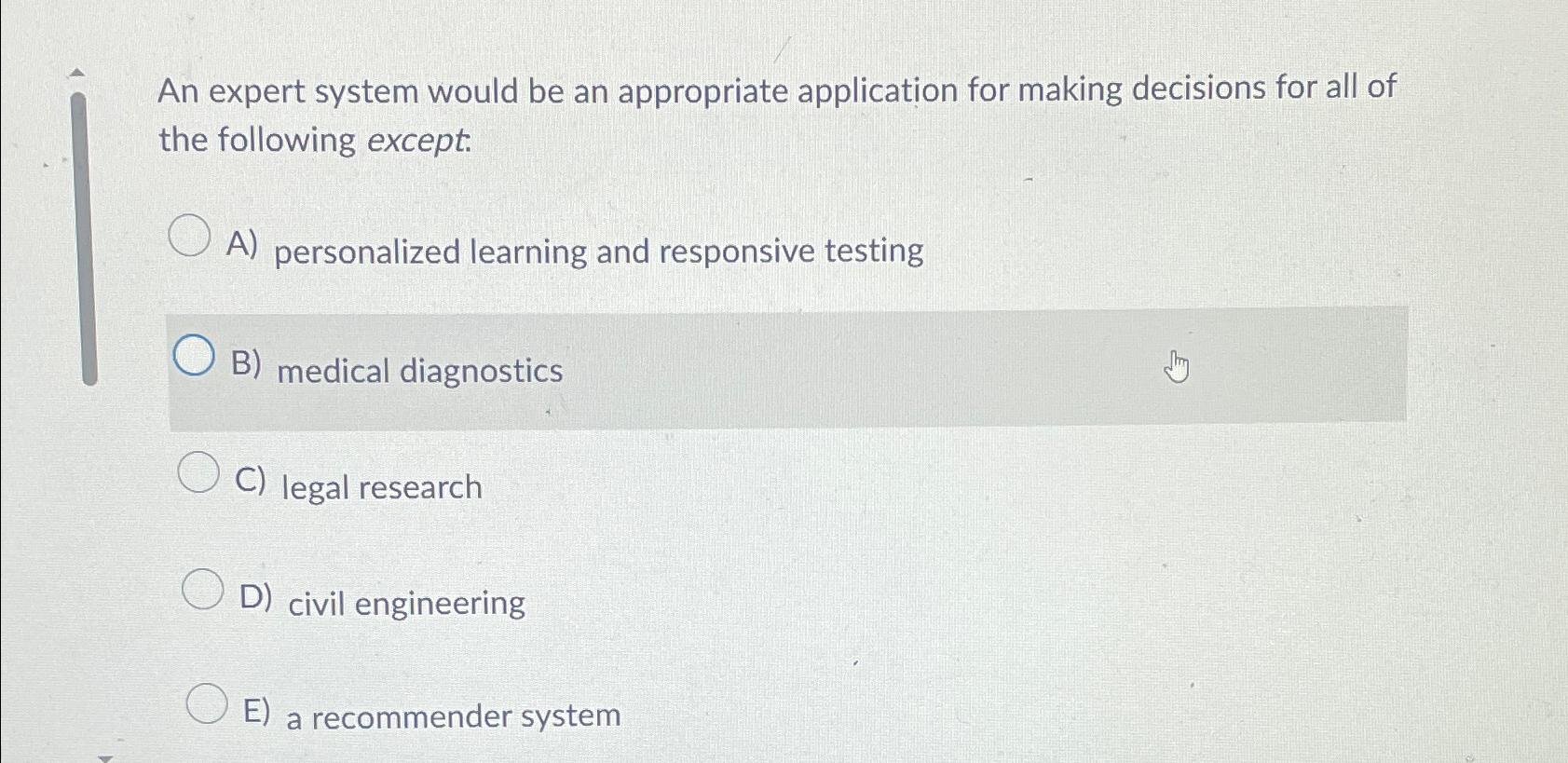  An expert system would be an appropriate application for making decisions