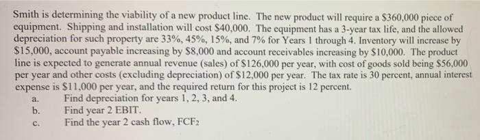 Please show equations used in the solutions- Thanks :) Smith is determining