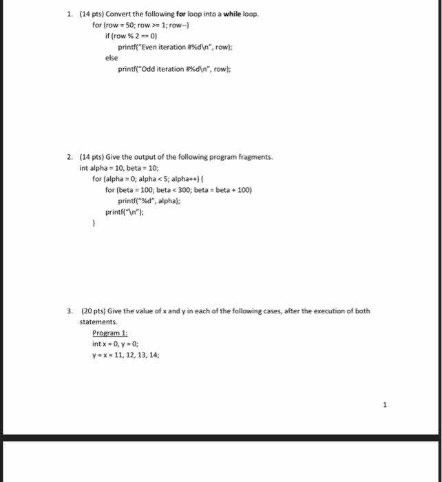  Programing C please explain each answer. 1. (14 pts) Convert the
