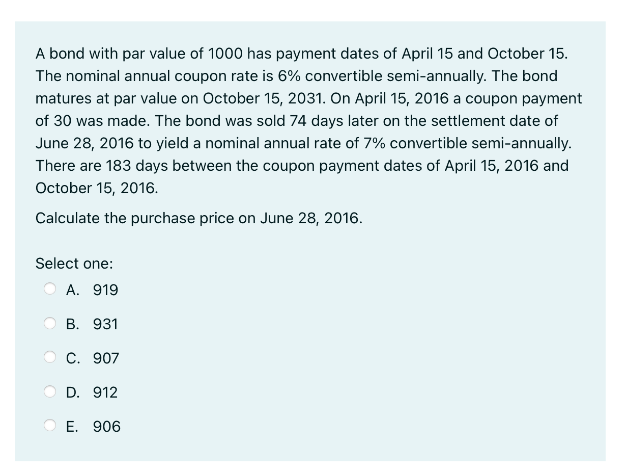 A bond with par value of 1000 has payment dates of