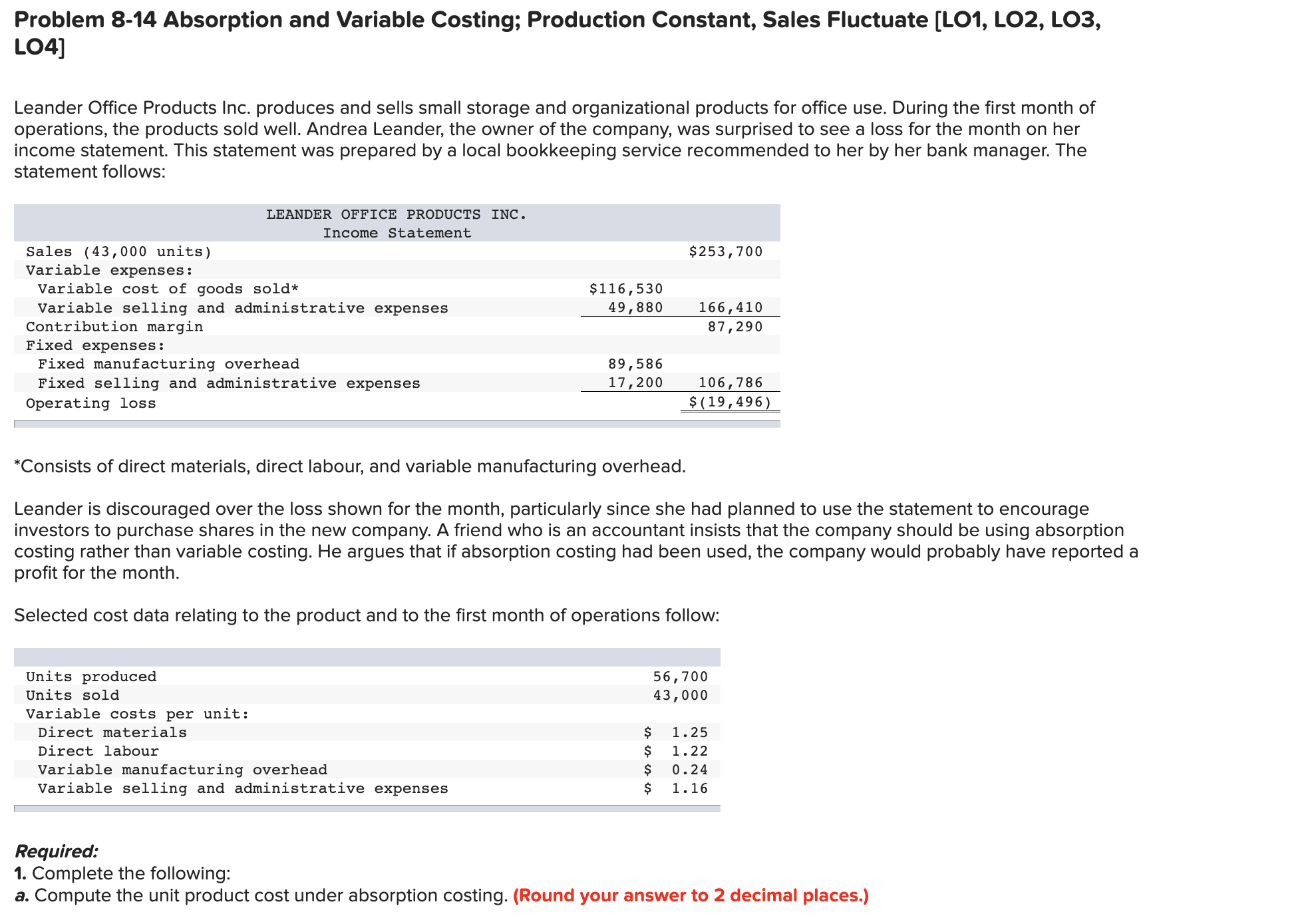 Please help, thanks! Problem 8-14 Absorption and Variable Costing; Production Constant, Sales