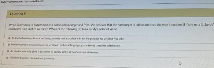  Follow all webcam steps as indicated Question 5 When Sandy goes