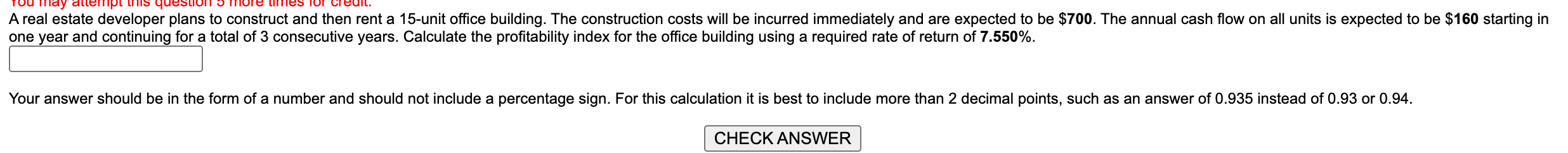 A real estate developer plans to construct and then rent a