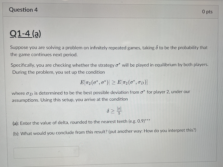 Suppose you are solving a problem on infinitely repeated games, taking