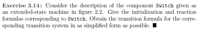  Exercise 3.14: Consider the description of the component Switch given as