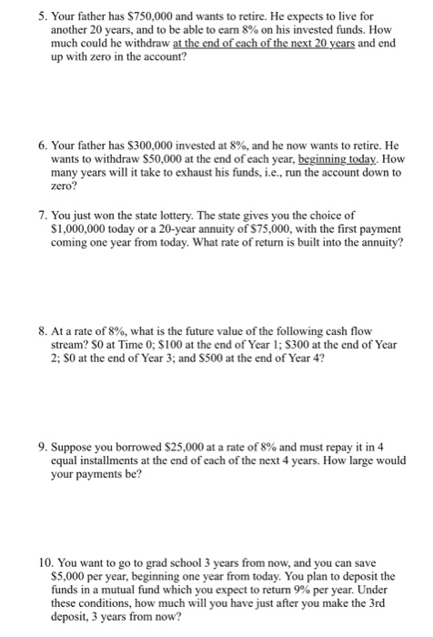  show calculator inputs. do all please. 5. Your father has $750,000