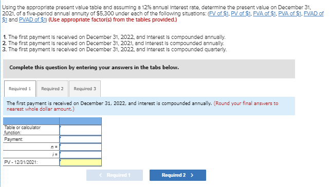PLEASE SHOW SOLUTIONS, THANK YOU! Using the appropriate present value table