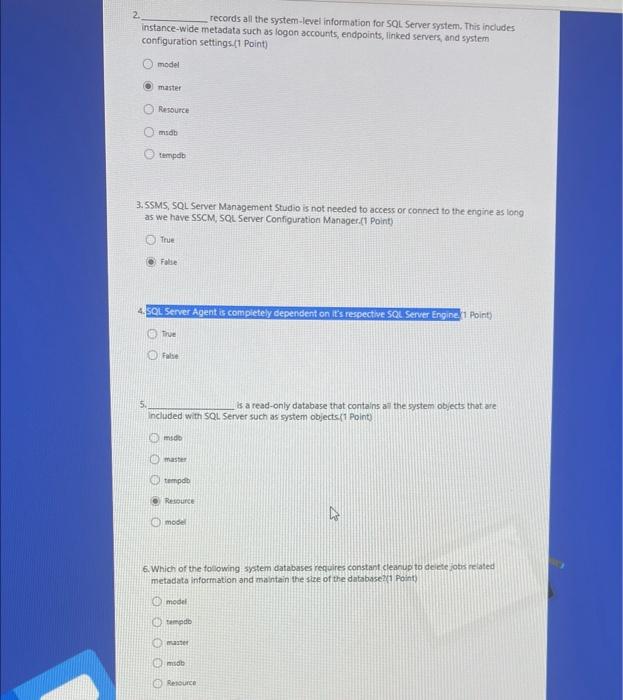  2. records all the system-level information for SQL. Server system. This