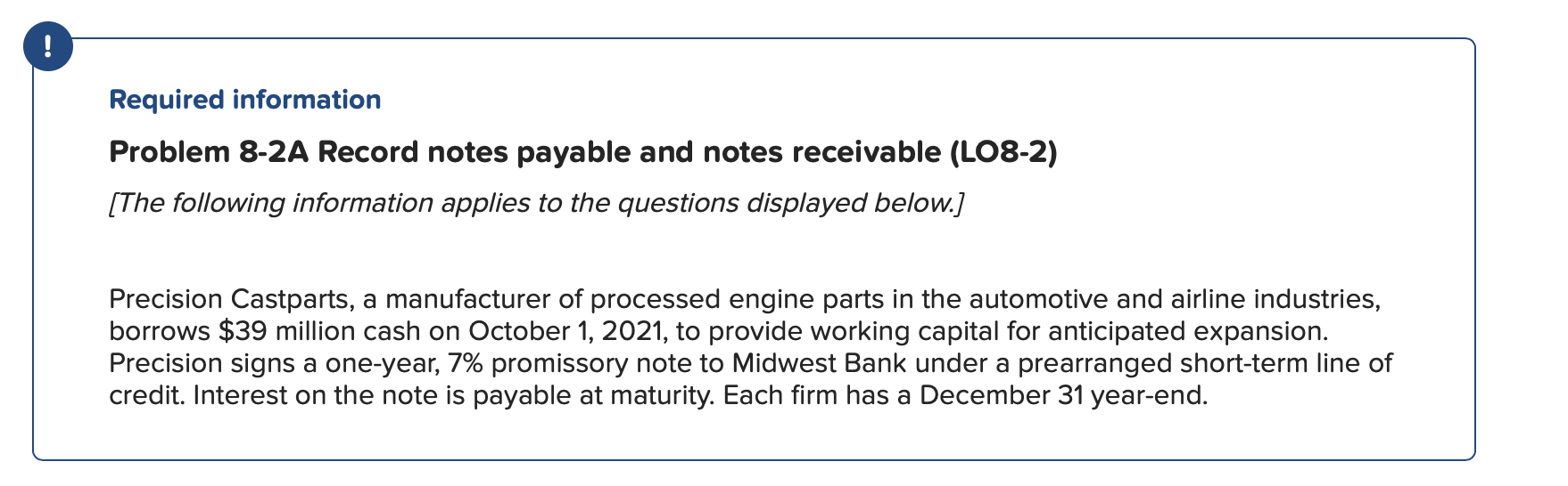 Required information Problem 8-2A Record notes payable and notes receivable (LO8-2)