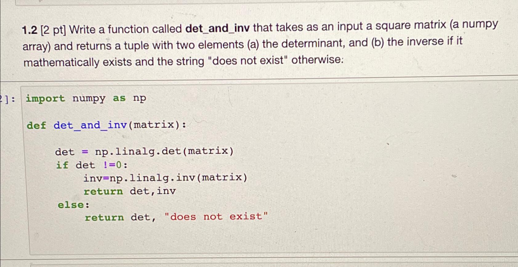  1.2[2 pt] Write a function called det_and_inv that takes as an