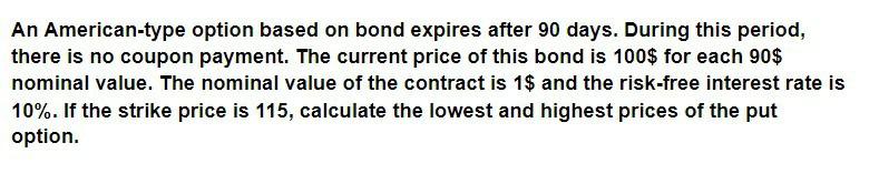 Please solve and explain step by step. Thank you... An American-type