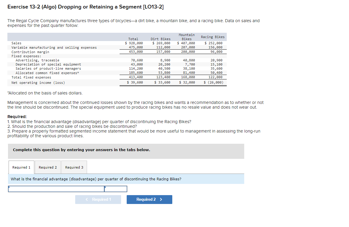 Exercise 13-2 (Algo) Dropping or Retaining a Segment [LO13-2] The Regal Cycle