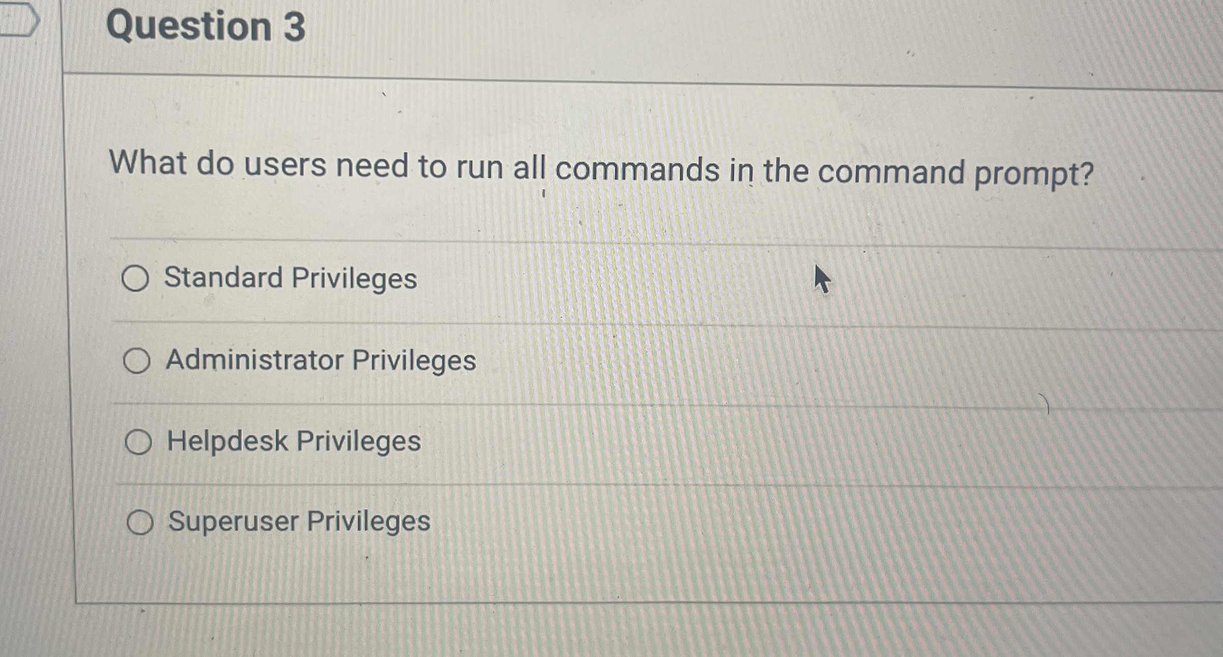 Question 3 What do users need to run all commands in