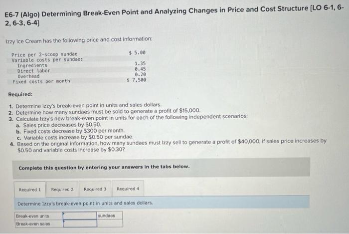  E6-7 (Algo) Determining Break-Even Point and Analyzing Changes in Price and