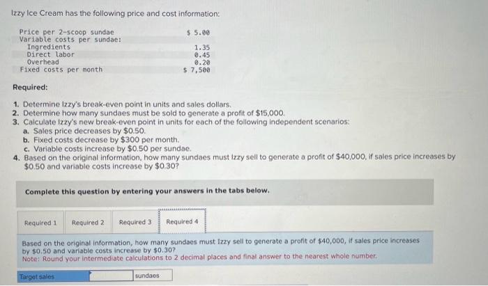 sales dollars. 2. Determine how many sundaes must be sold to generate