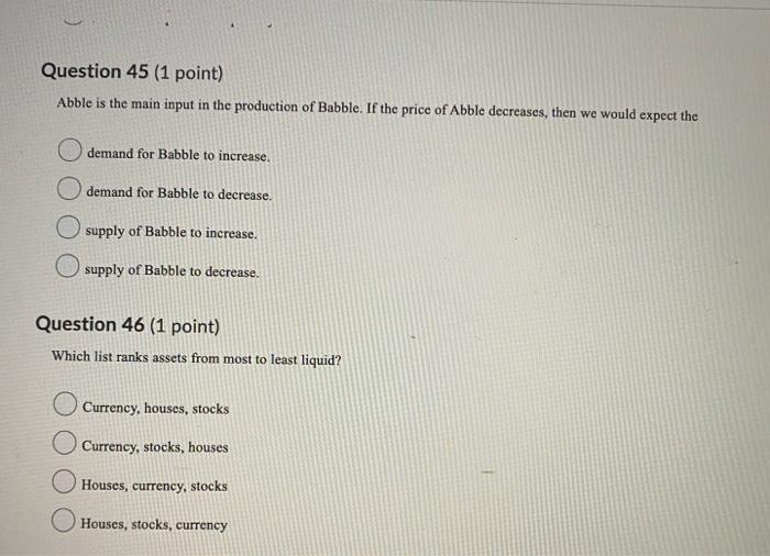  Question 45 (1 point) Abble is the main input in the