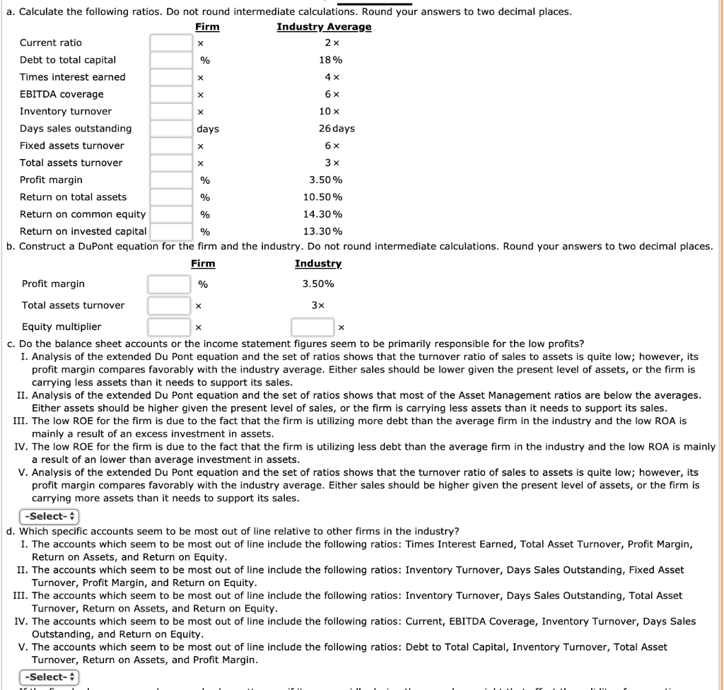 in recent years. Perform an analysis of the firm's financial position using