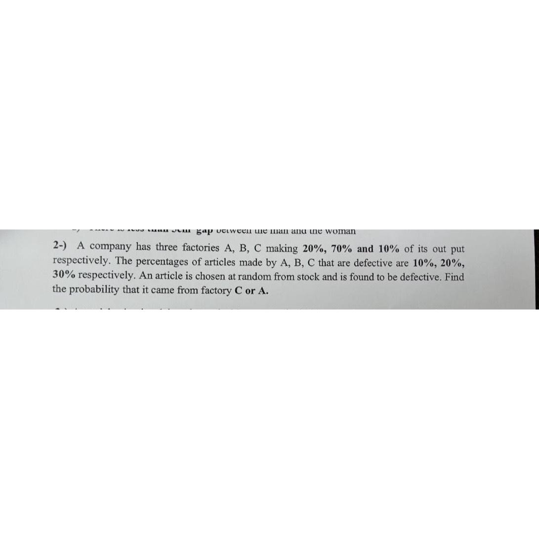  2-) A company has three factories A, B, C making 20%,70%