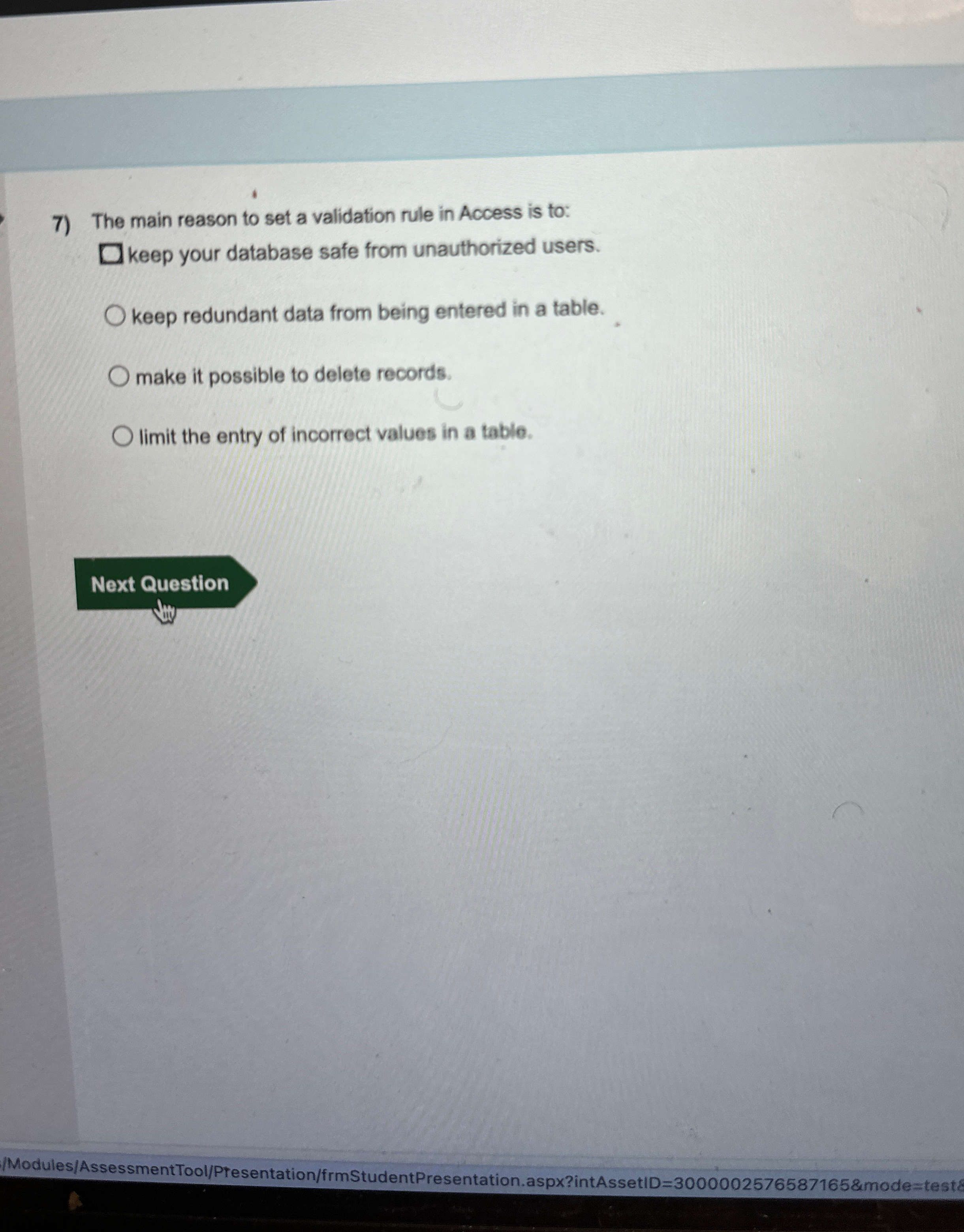  The main reason to set a validation rule in Access is