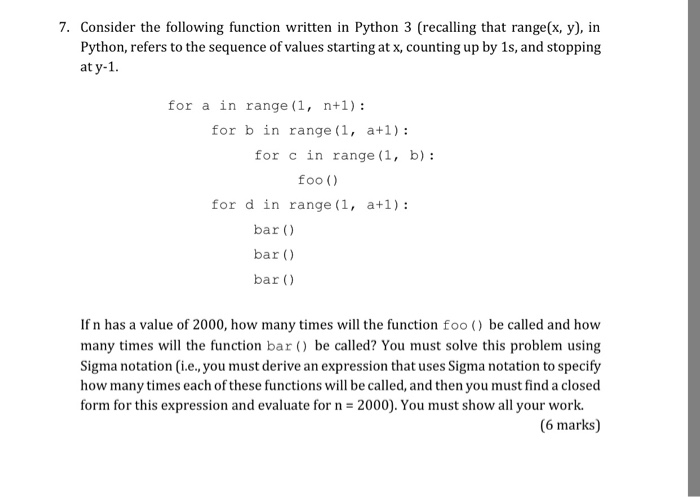  7. Consider the following function written in Python 3 (recalling that