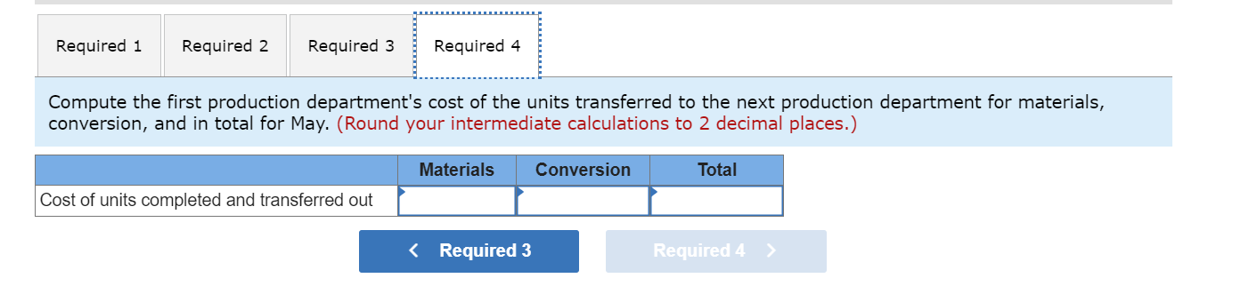Data for May for the first production department follow: Required: 1. Calculate