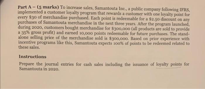  Part A - (5 marks) To increase sales, Samantouta Inc., a