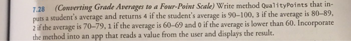  C sharp please 7.28 (Converting Grade Averages to a Four-Point Scale)