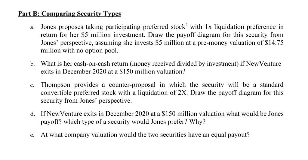  a. Part B: Comparing Security Types Jones proposes taking participating preferred