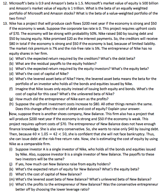 12. Microsoft's beta is 0.9 and Amazon's beta is 1.5. Microsoft's