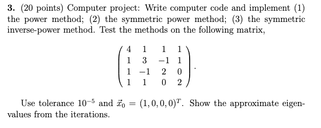 This is a matlab coding problem!!! 3. (20 points) Computer project: Write