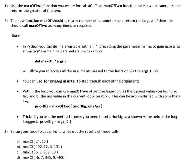 b; def maxOfThreeCa,b,c): X2Max0fTwo(a, b) ; return maxOfTwo(x,c); print(max0fTwo(5,7)) print(max0fTwo(105,7)) print(max0fThree(8,16,1)) print(max0fThree(28,16,1))