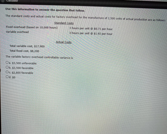 The standard costs and actual costs for factory overhead for the manufacture