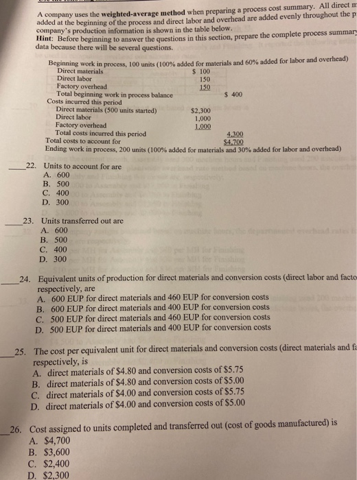  A company uses the weighted average method when preparing a process