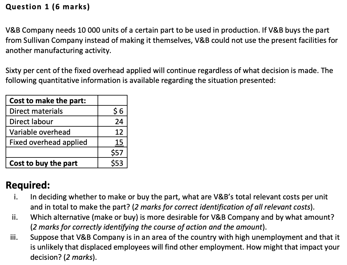  Question 1 (6 marks) V&B Company needs 10 000 units of
