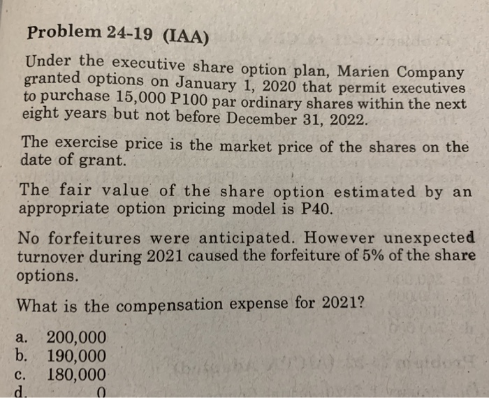  Problem 24-19 (IAA) Under the executive share option plan, Marien Company