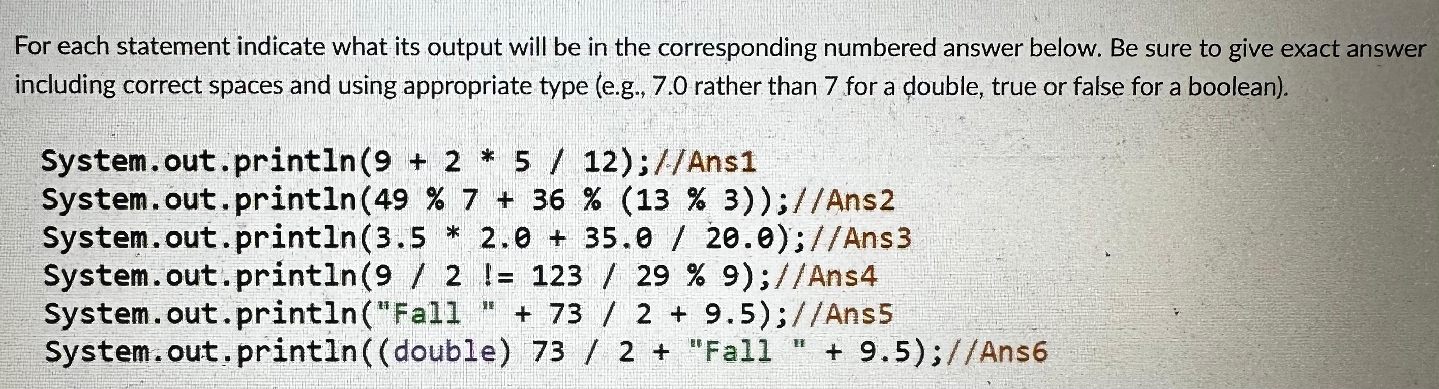  For each statement indicate what its output will be in the