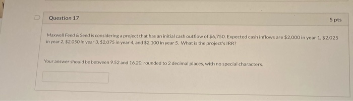 month, Dow Chemical analyzed a project with an initial cash outflow of