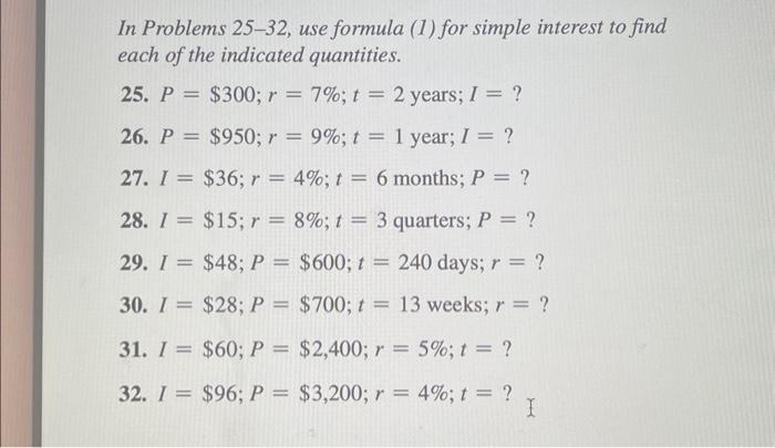 Q 25, 29 In Problems 25-32, use formula (1) for simple interest