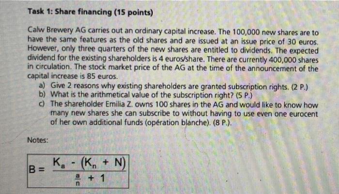  Task 1: Share financing (15 points) Calw Brewery AG carries out