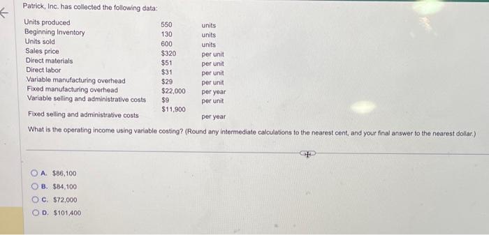  Patrick, Inc. has collected the following data: What is the operating