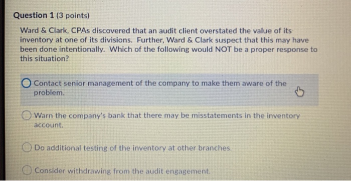  Question 1 (3 points) Ward & Clark, CPAs discovered that an