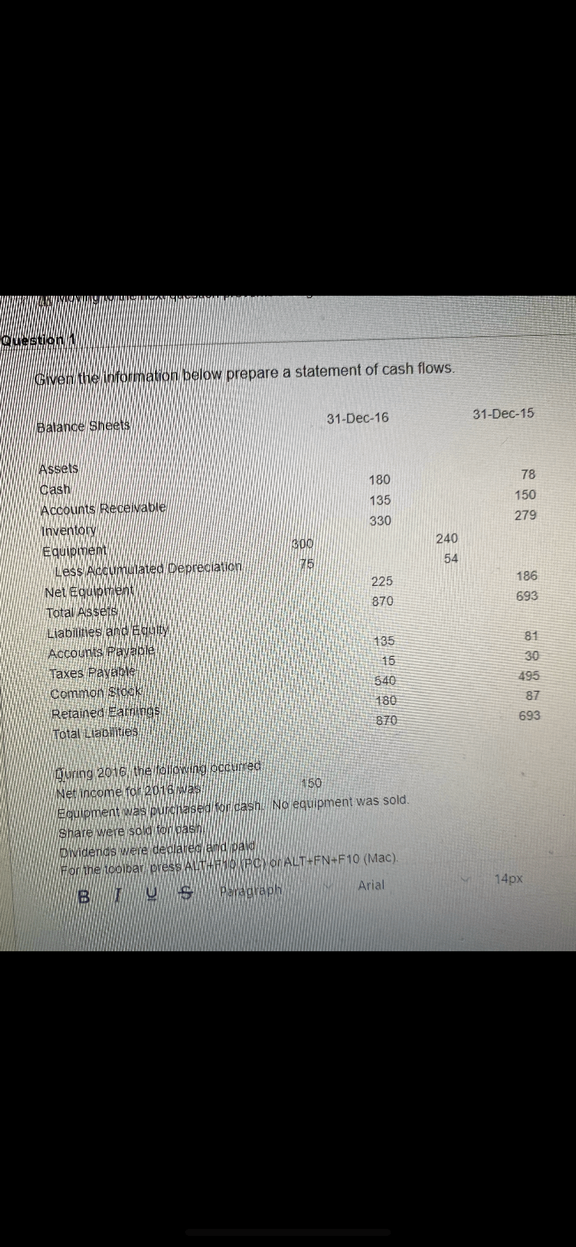  Question Given the information below prepare a statement of cash flows.
