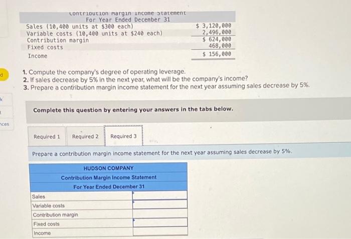 degree of operating leverage. 2. If sales decrease-by 5% in the next