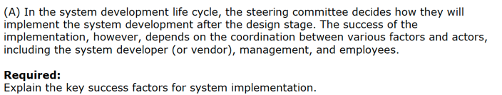 Question: (A) In the system development life cycle, the steering committee decides